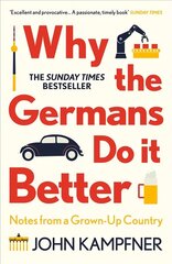 Why the Germans Do it Better: Notes from a Grown-Up Country Main cena un informācija | Sociālo zinātņu grāmatas | 220.lv