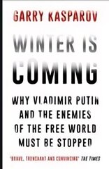 Winter Is Coming: Why Vladimir Putin and the Enemies of the Free World Must Be Stopped Main cena un informācija | Sociālo zinātņu grāmatas | 220.lv