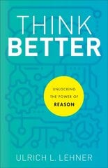Think Better: Unlocking the Power of Reason cena un informācija | Sociālo zinātņu grāmatas | 220.lv