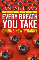 Every Breath You Take - Featured in The Times and Sunday Times: China's New Tyranny cena un informācija | Sociālo zinātņu grāmatas | 220.lv