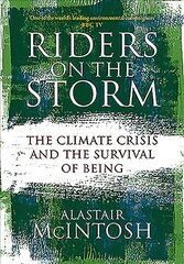 Riders on the Storm: The Climate Crisis and the Survival of Being cena un informācija | Sociālo zinātņu grāmatas | 220.lv