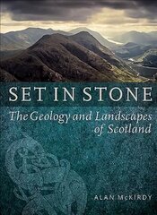 Set in Stone: The Geology and Landscapes of Scotland cena un informācija | Sociālo zinātņu grāmatas | 220.lv
