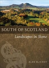 Southern Scotland: Landscapes in Stone cena un informācija | Sociālo zinātņu grāmatas | 220.lv