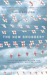 New Snobbery: Taking on modern elitism and empowering the working class cena un informācija | Sociālo zinātņu grāmatas | 220.lv