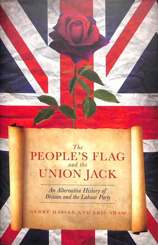People's Flag and the Union Jack: An Alternative History of Britain and the Labour Party 2018 cena un informācija | Sociālo zinātņu grāmatas | 220.lv