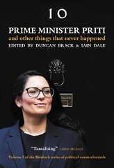 Prime Minister Priti: And Other Things That Never Happened 2021 цена и информация | Книги по социальным наукам | 220.lv