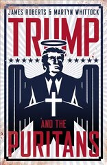 Trump and the Puritans цена и информация | Книги по социальным наукам | 220.lv