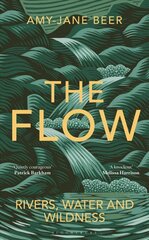 Flow: Rivers, Water and Wildness cena un informācija | Sociālo zinātņu grāmatas | 220.lv