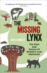 Missing Lynx: The Past and Future of Britain's Lost Mammals cena un informācija | Sociālo zinātņu grāmatas | 220.lv