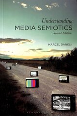 Understanding Media Semiotics 2nd edition цена и информация | Книги по социальным наукам | 220.lv