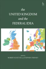 United Kingdom and The Federal Idea cena un informācija | Sociālo zinātņu grāmatas | 220.lv