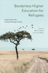 Borderless Higher Education for Refugees: Lessons from the Dadaab Refugee Camps цена и информация | Книги по социальным наукам | 220.lv