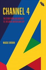 Channel 4: A History: from Big Brother to The Great British Bake Off cena un informācija | Sociālo zinātņu grāmatas | 220.lv