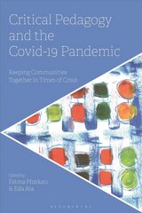 Critical Pedagogy and the Covid-19 Pandemic: Keeping Communities Together in Times of Crisis цена и информация | Книги по социальным наукам | 220.lv