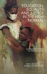 Education, Equality and Justice in the New Normal: Global Responses to the Pandemic cena un informācija | Sociālo zinātņu grāmatas | 220.lv