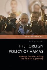 Foreign Policy of Hamas: Ideology, Decision Making and Political Supremacy цена и информация | Книги по социальным наукам | 220.lv