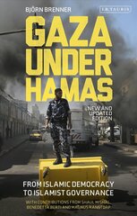 Gaza Under Hamas: From Islamic Democracy to Islamist Governance цена и информация | Книги по социальным наукам | 220.lv