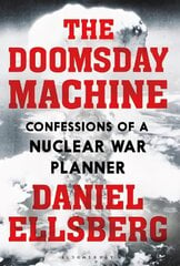 Doomsday Machine: Confessions of a Nuclear War Planner cena un informācija | Sociālo zinātņu grāmatas | 220.lv