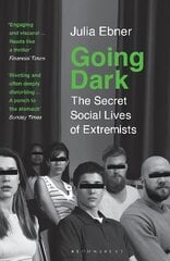 Going Dark: The Secret Social Lives of Extremists cena un informācija | Sociālo zinātņu grāmatas | 220.lv