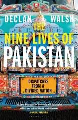 Nine Lives of Pakistan: Dispatches from a Divided Nation cena un informācija | Sociālo zinātņu grāmatas | 220.lv