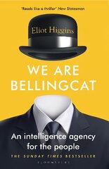 We Are Bellingcat: An Intelligence Agency for the People цена и информация | Книги по социальным наукам | 220.lv