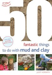 50 Fantastic Ideas for things to do with Mud and Clay цена и информация | Книги по социальным наукам | 220.lv