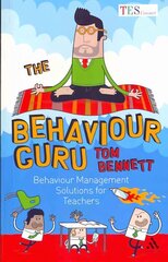 Behaviour Guru: Behaviour Management Solutions for Teachers cena un informācija | Sociālo zinātņu grāmatas | 220.lv