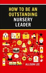How to be an Outstanding Nursery Leader цена и информация | Книги по социальным наукам | 220.lv