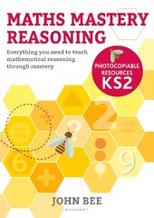 Maths Mastery Reasoning: Photocopiable Resources KS2: Everything you need to teach mathematical reasoning through mastery цена и информация | Книги по социальным наукам | 220.lv
