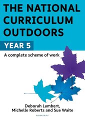 National Curriculum Outdoors: Year 5 цена и информация | Книги по социальным наукам | 220.lv