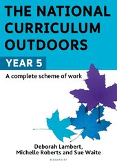 National Curriculum Outdoors: Year 5 cena un informācija | Sociālo zinātņu grāmatas | 220.lv