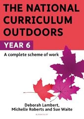 National Curriculum Outdoors: Year 6 cena un informācija | Sociālo zinātņu grāmatas | 220.lv