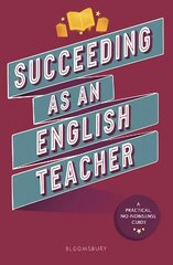 Succeeding as an English Teacher: The ultimate guide to teaching secondary English цена и информация | Книги по социальным наукам | 220.lv