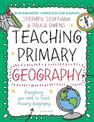 Bloomsbury Curriculum Basics: Teaching Primary Geography cena un informācija | Sociālo zinātņu grāmatas | 220.lv