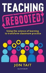 Teaching Rebooted: Using the science of learning to transform classroom practice cena un informācija | Sociālo zinātņu grāmatas | 220.lv