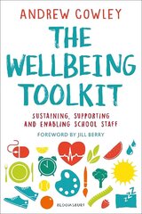 Wellbeing Toolkit: Sustaining, supporting and enabling school staff цена и информация | Книги по социальным наукам | 220.lv