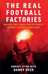 Real Football Factories: Shocking True Stories from the World's Hardest Football Fans cena un informācija | Sociālo zinātņu grāmatas | 220.lv