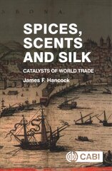 Spices, Scents and Silk: Catalysts of World Trade cena un informācija | Sociālo zinātņu grāmatas | 220.lv