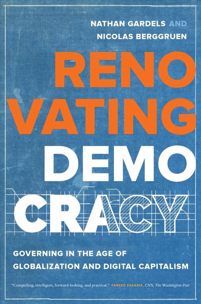 Renovating Democracy: Governing in the Age of Globalization and Digital Capitalism cena un informācija | Sociālo zinātņu grāmatas | 220.lv