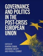 Governance and Politics in the Post-Crisis European Union цена и информация | Книги по социальным наукам | 220.lv