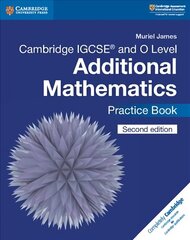 Cambridge IGCSE (TM) and O Level Additional Mathematics Practice Book 2nd Revised edition, Cambridge IGCSE (R) and O Level Additional Mathematics Practice Book цена и информация | Книги по социальным наукам | 220.lv