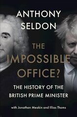 Impossible Office?: The History of the British Prime Minister cena un informācija | Sociālo zinātņu grāmatas | 220.lv
