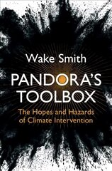 Pandora's Toolbox: The Hopes and Hazards of Climate Intervention New edition cena un informācija | Sociālo zinātņu grāmatas | 220.lv