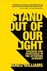 Stand out of our Light: Freedom and Resistance in the Attention Economy cena un informācija | Sociālo zinātņu grāmatas | 220.lv