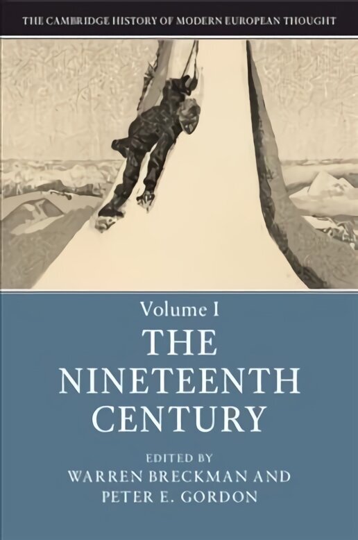 Cambridge History of Modern European Thought: Volume 1, The Nineteenth Century cena un informācija | Sociālo zinātņu grāmatas | 220.lv