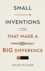 Small Inventions that Made a Big Difference: From Prehistory to the Present цена и информация | Книги по социальным наукам | 220.lv