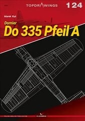 Dornier Do 335 Pfeil a cena un informācija | Sociālo zinātņu grāmatas | 220.lv
