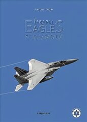 Israeli Eagles: F-15a/B/C/D/I cena un informācija | Sociālo zinātņu grāmatas | 220.lv