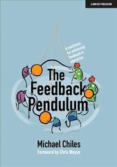 Feedback Pendulum: A manifesto for enhancing feedback in education cena un informācija | Sociālo zinātņu grāmatas | 220.lv