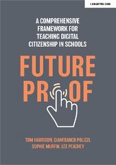 Futureproof: A comprehensive framework for teaching digital citizenship in schools: A comprehensive framework for teaching digital citizenship in schools cena un informācija | Sociālo zinātņu grāmatas | 220.lv